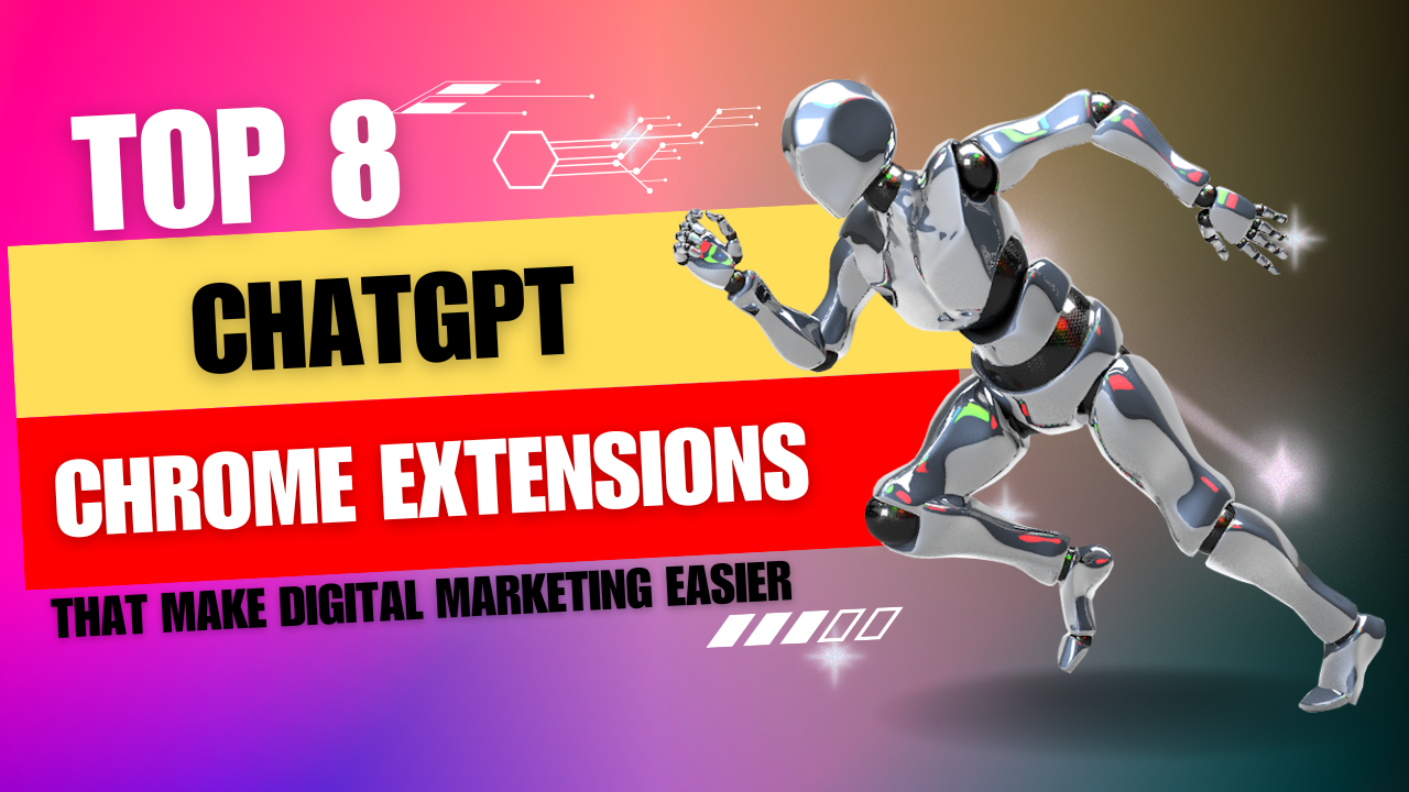 Top 8 ChatGPT Chrome Extensions for Digital Marketing